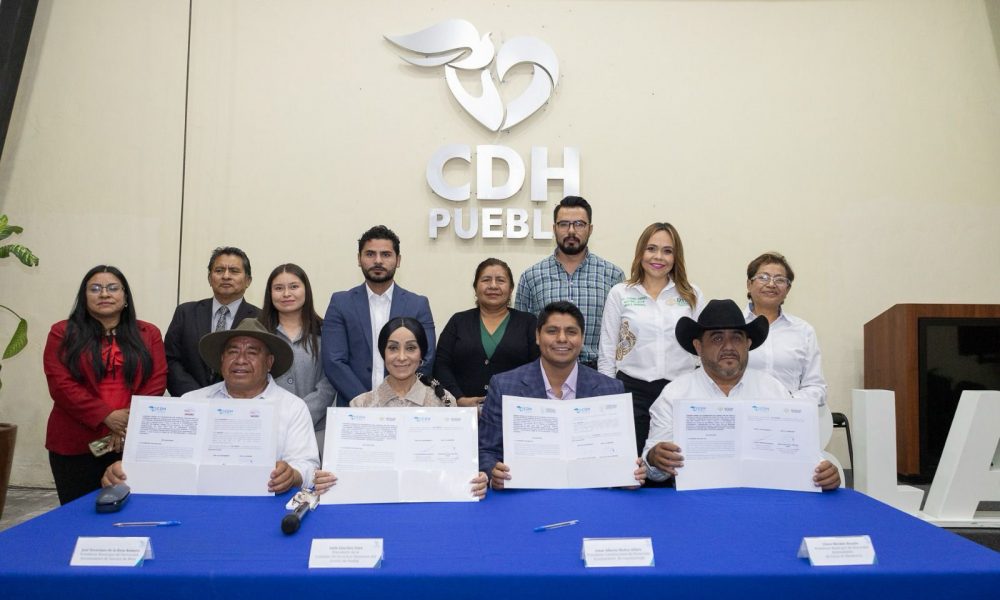 CDH Puebla y ayuntamientos firman convenio para fortalecer la ...